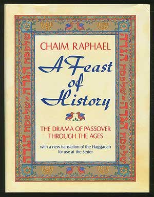A Feast of History: The Drama of Passover Through the Ages : With a New Translation of the Haggadah for Use at the Seder