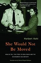 She Would Not Be Moved: How We Tell the Story of Rosa Parks and the Montgomery Bus Boycott