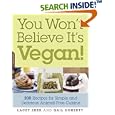 You Won't Believe It's Vegan!: 200 Recipes for Simple and Delicious Animal-Free Cuisine