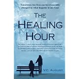 The Healing Hour: Sometimes two whole lives can be irrevocably changed by what happens in one hour