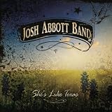 Josh Abbott Band She's Like Texas