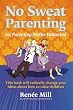 No Sweat Parenting: Six Parenting Myths Debunked