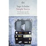 Simple Storys: Ein Roman aus der ostdeutschen Provinz (DTV)von "Ingo Schulze"