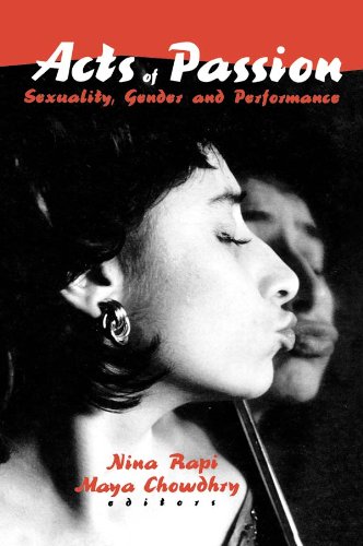 Acts of Passion: Sexuality, Gender, and Performance