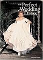 The Perfect Wedding Dress (Hardcover)