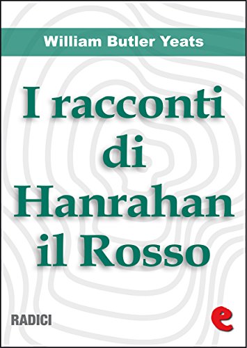 I Racconti Di Hanrahan il Rosso (Stories of Red Hanrahan) (Radici) (Italian Edition)