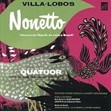 Villa-Lobos: Nonetto; Quatuor