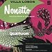 Villa-Lobos: Nonetto; Quatuor