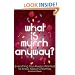 What is Myrrh Anyway?: Everything You Always Wanted to Know About Christmas