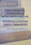Jewish memorial (Yizkor) books in the United Kingdom : destroyed European Jewish communities