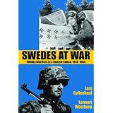 Swedes at the War: Willing Warriors of a Neutral Nation, 1914-1945von "Patricia K. Bonn"