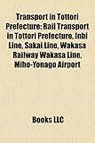 Transport in Tottori Prefecture: Rail Transport in Tottori Prefecture, Inbi Line, Sakai Line, Wakasa Railway Wakasa Line, Miho-Yonago Airport-