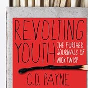 Revolting Youth: The Further Journals of Nick Twisp | [C. D. Payne]