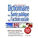 Le nouveau dictionnaire de la sant� publique et de l'action sociale