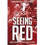 Seeing Red: Twelve Tumultuous Years in Welsh Rugby
