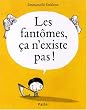 Les fant�mes, �a n'existe pas !