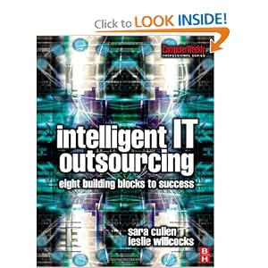 Intelligent IT Outsourcing: 8 Building Blocks to Success (Computer Weekly Professional) by Sara Cullen and Leslie Willcocks