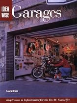 IdeaWise: Garages: Inspiration & Information for the Do-It-Yourselfer