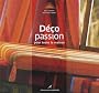 D�co passion pour toute la maison