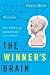 The Winner s Brain: 8 Strategies Great Minds Use to Achieve Success
