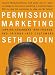 Permission Marketing: Turning Strangers Into Friends and Friends Into Customers (Unbound)