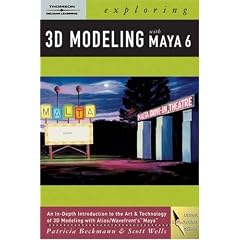Exploring 3D Modeling with Maya 5 (Alias/Wavefront Maya)