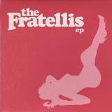 The Fratellis EP AKA Creepin Up The Backstairs
