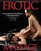 Erotic Massage: Sensual Touch Techniques for Romantic Foreplay and Extended Orgasms