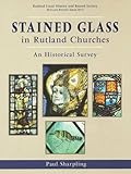 Stained glass in Rutland churches : an historical survey