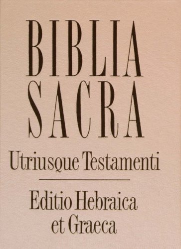 Biblia Sacra Utriusque Testamenti Editio Hebraica Et Graeca: Hebrew Bible (Old Testament) and Greek New Testament