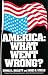 America: What Went Wrong?