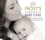 Cover of Jo Frost's Confident Baby Care by Jo Frost 0752890166