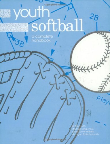 Youth Softball: A Complete Handbook
