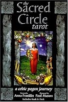 The Sacred Circle Tarot: A Celtic Pagan Journey