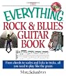 The Everything Rock & Blues Guitar Book: From Chords to Scales and Licks to Tricks, All You Need to Play Like the Greats (Everything (Music))