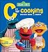 Books : Indiana WIC Custom Sesame Street 'C' is for Cooking