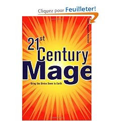 21st Century Mage: Bring the Divine Down to Earth