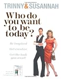 Who Do You Want to be Today?: Be Inspired to Do Something Different