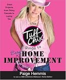 The Tuff Chix Guide to Easy Home Improvement