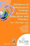 Advances in Information Systems Research, Education and Practice: IFIP 20th World Computer Congress, TC 8, Information Systems, September 7-10, 2008, ... in Information and Communication Technology)
