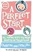 A Perfect Start: Or coping with the first months of parenthood