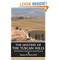 The Mystery of the Tuscan Hills: A Travel Guide in Search of the Ancient Etruscans