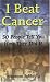 I Beat Cancer: 50 People Tell You How They Did It by Awareness Publishing