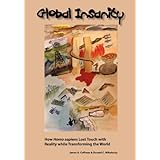 global insanity how homo sapiens lost touch with reality while transforming the world