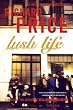 Lush Life: A Novel