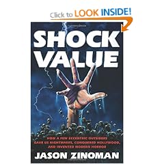 Shock Value: How a Few Eccentric Outsiders Invented Modern Horror
