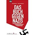 Das Buch gegen Nazis: Rechtsextremismus - Was man wissen muss und wie man sich wehren kann