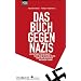 Das Buch gegen Nazis: Rechtsextremismus - Was man wissen muss und wie man sich wehren kann