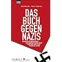 Das Buch gegen Nazis: Rechtsextremismus - Was man wissen muss und wie man sich wehren kann