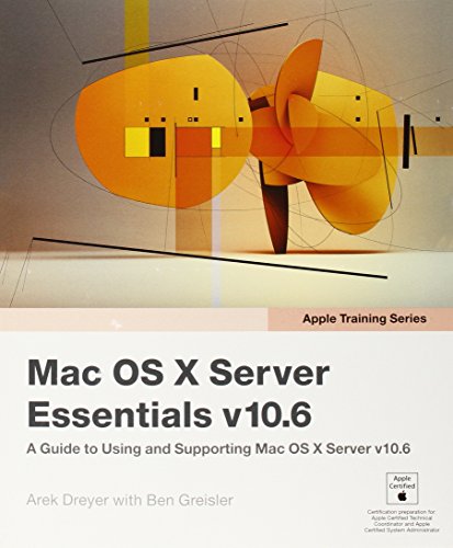apple training series mac os x server essentials v106 a guide to using and supporting mac os x server v106